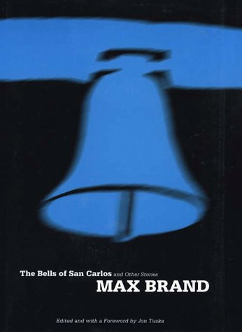 The Bells of San Carlos and Other Stories (G K Hall Large Print Book Series) (9780783801216) by Brand, Max; Tuska, Jon