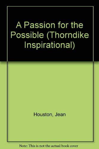9780783801285: A Passion for the Possible: A Guide to Realizing Your True Potential (Thorndike Large Print Inspirational Series)