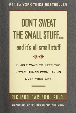 Stock image for Don't Sweat the Small Stuff, and It's All Small Stuff: Simple Ways to Keep the Little Things from Taking Over Your Life for sale by ThriftBooks-Dallas