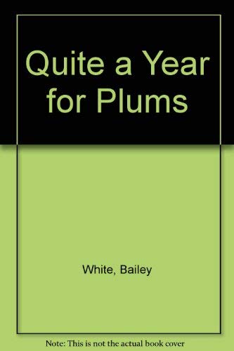 Beispielbild fr Quite a Year for Plums zum Verkauf von HPB-Ruby