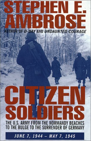 Citizen Soldiers: The U.S. Army from the Normandy Beaches to Bulge to the Surrender of Germany, June 7, 1944-May 7, 1945 (G K Hall Large Print Book Series) (9780783801742) by Ambrose, Stephen E.