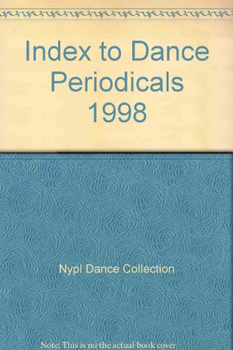 Imagen de archivo de Index to Dance Periodicals: 1998 Dance Collection the New York Public Library for the Performing Arts a la venta por Robinson Street Books, IOBA