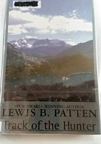 Track of the Hunter (G K Hall Large Print Book Series) (9780783802572) by Patten, Lewis B.