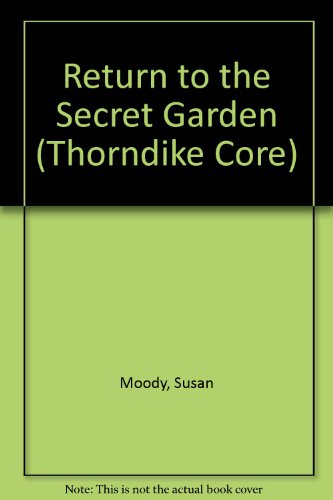 Return to the Secret Garden (G K Hall Large Print Book Series) (9780783802794) by Moody, Susan