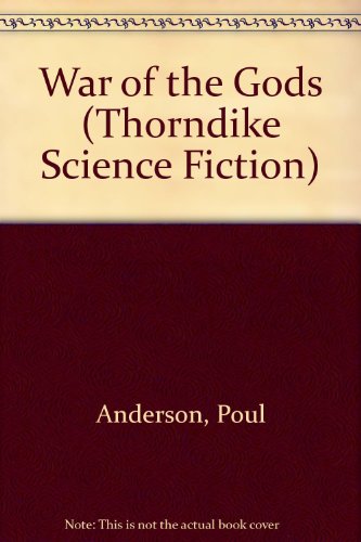 War of the Gods (Thorndike Press Large Print Science Fiction Series) (9780783803005) by Anderson, Poul