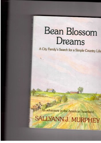 Stock image for Bean Blossom Dreams: A City Family's Search for a Simple Country Life (Thorndike Press Large Print Paperback Series) for sale by Ergodebooks