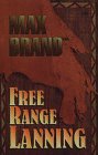 Free Range Lanning (G K Hall Large Print Book Series) (9780783811468) by Brand, Max