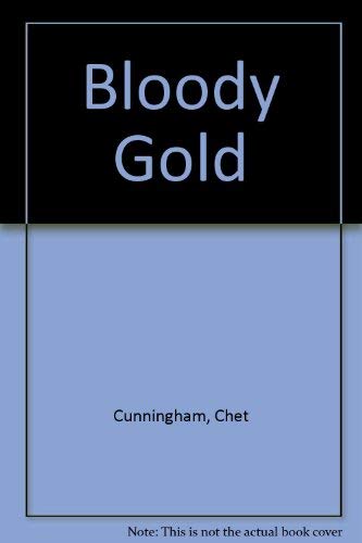 Bloody Gold (Large Print Western) (9780783812397) by Cunningham, Chet