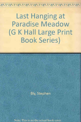 Stock image for Last Hanging at Paradise Meadow for sale by EbenezerBooks