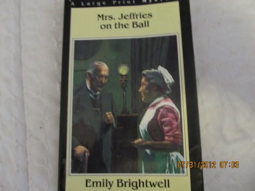 Mrs. Jeffries on the Ball (Large Print Mystery) (9780783812847) by Brightwell, Emily