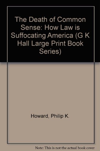 Beispielbild fr The Death of Common Sense : How Law Is Suffocating America zum Verkauf von Better World Books