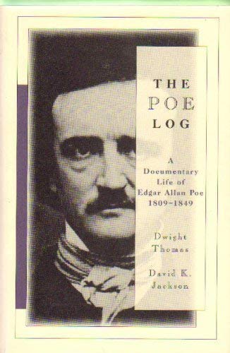 The Poe Log: A Documentary Life of Edgar Allan Poe 1809-1849 - Thomas, Dwight; Jackson, David K.