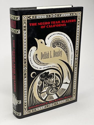 The Negro Trail Blazers of California (AFRICAN-AMERICAN WOMEN WRITERS, 1910-1940) (9780783814261) by Beasley, Delilah L.