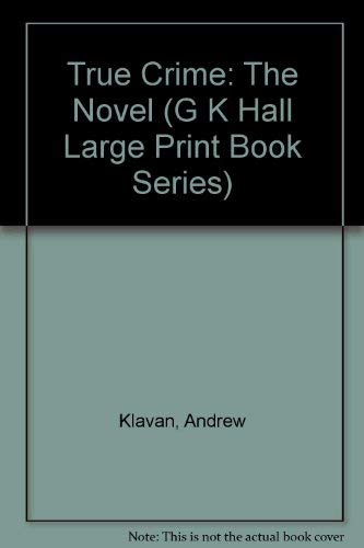 Stock image for True Crime: The Novel (G K Hall Large Print Book Series) for sale by R Bookmark