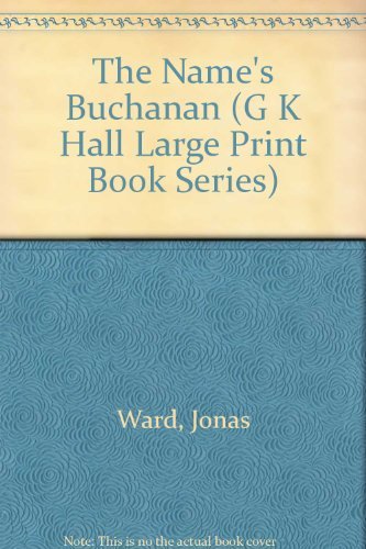 9780783814711: The Name's Buchanan (G K Hall Large Print Book Series)