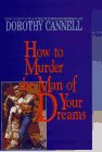 How to Murder the Man of Your Dreams (G K Hall Large Print Book Series) (9780783814933) by Cannell, Dorothy