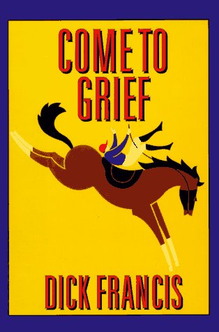 Come to Grief (G K Hall Large Print Book Series) (9780783815084) by Francis, Dick