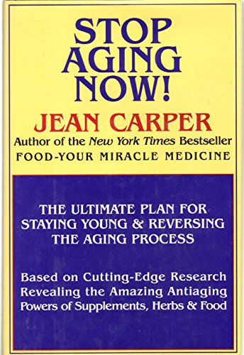 Beispielbild fr Stop Aging Now! : The Ultimate Plan for Staying Young and Reversing the Aging Process zum Verkauf von Better World Books