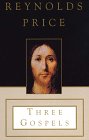 9780783818542: Three Gospels: The Good News According to Mark, the Good News According to John, an Honest Account of a Memorable Life