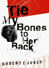 Beispielbild fr Tie My Bones to Her Back zum Verkauf von Better World Books