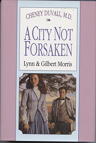A City Not Forsaken (Inspirational Collection) (9780783820255) by Morris, Lynn; Morris, Gilbert