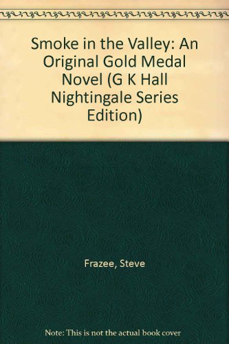 Stock image for Smoke in the Valley : An Original Gold Medal Novel (Nightingale Ser.) (Large Print) for sale by Discover Books
