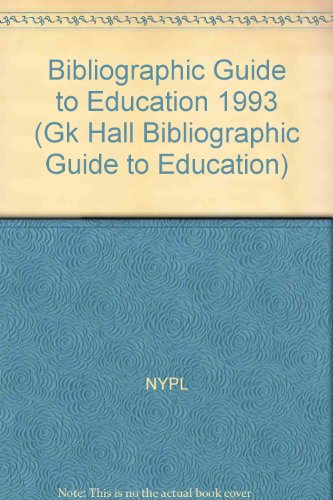 Bibliographic Guide to Education 1993 (GK HALL BIBLIOGRAPHIC GUIDE TO EDUCATION) (9780783820811) by Unknown Author