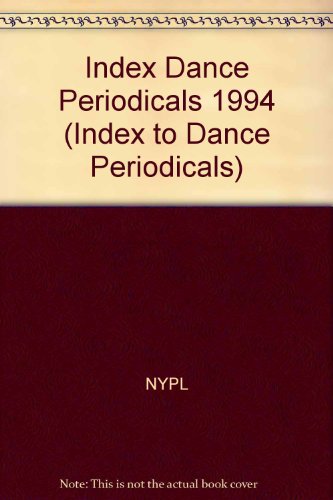 Imagen de archivo de Index to Dance Periodicals 1994: Dance Collection of the Performing Arts Research Center at the New York Public Library a la venta por Robinson Street Books, IOBA