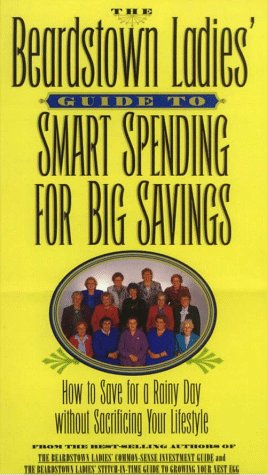 Stock image for The Beardstown Ladies' Guide to Smart Spending for Big Savings for sale by Books Puddle