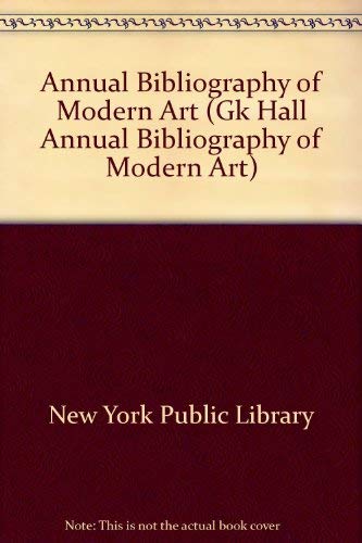 Annual Bibliography of Modern Art: 1997 (GK HALL ANNUAL BIBLIOGRAPHY OF MODERN ART) (9780783881430) by Museum Of Modern Art (New York, N. Y.)