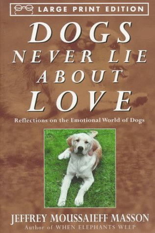 9780783882451: Dogs Never Lie About Love: Reflections on the Emotional World of Dogs