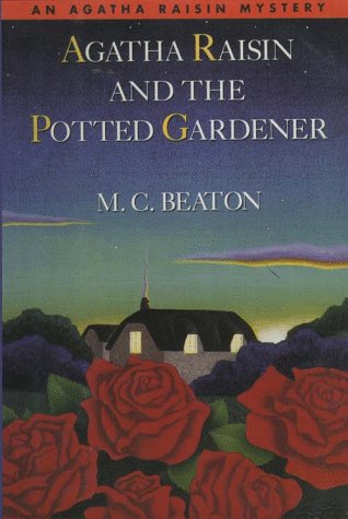 Agatha Raisin and the Potted Gardener (Agatha Raisin Mysteries, No. 3) (9780783883922) by Beaton, M. C.