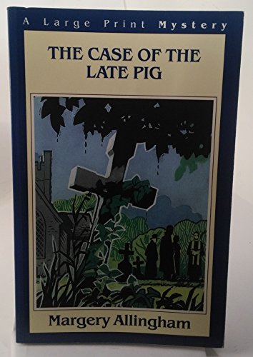 The Case of the Late Pig (9780783885070) by Allingham, Margery