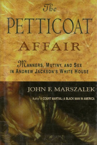 Stock image for The Petticoat Affair : Manners, Mutiny and Sex in Andrew Jackson's White House for sale by Better World Books
