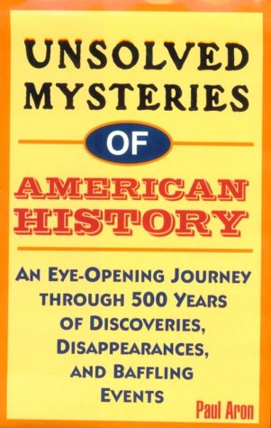 Beispielbild fr Unsolved Mysteries of American History zum Verkauf von Better World Books