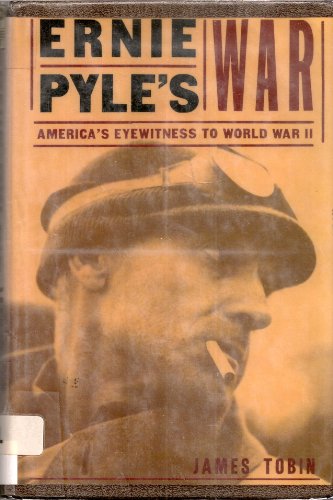 Ernie Pyle's War: America's Eyewitness to World War II (Thorndike Press Large Print American History Series) (9780783885711) by Tobin, James