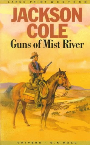 Beispielbild fr Guns of Mist River : A Texas Ranger Novel zum Verkauf von Better World Books