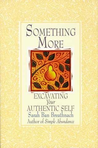 Beispielbild fr Something More : Excavating Your Authentic Self zum Verkauf von Better World Books