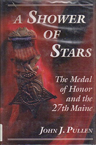 9780783887579: A Shower of Stars: The Medal of Honor and the 27th Maine (Thorndike Press Large Print American History Series)