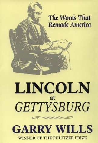 

Lincoln at Gettysburg: The Words That Remade America