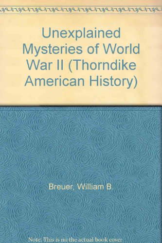 9780783888590: Unexplained Mysteries of World War II (Thorndike Press Large Print American History Series)