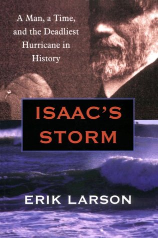 9780783889320: Isaac's Storm: A Man, a Time, and the Deadliest Hurricane in History