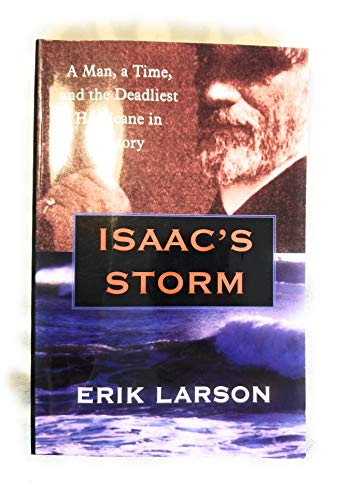 Stock image for Isaacs Storm: A Man, a Time, and the Deadliest Hurricane in History" for sale by Hawking Books