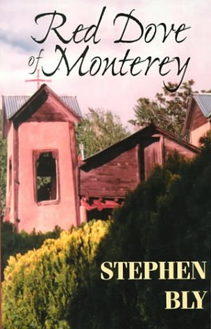 Red Dove of Monterey (Old California, Book 1) (9780783889443) by Stephen Bly