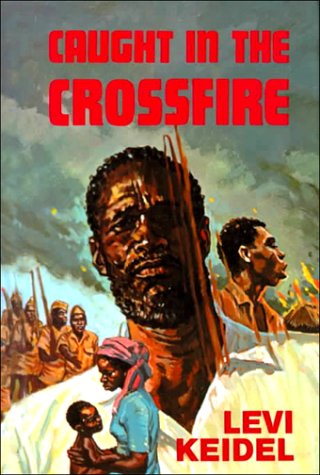 Imagen de archivo de Caught in the Crossfire : The Trials and Triumphs of African Believers Through an Era of Tribulation a la venta por Better World Books