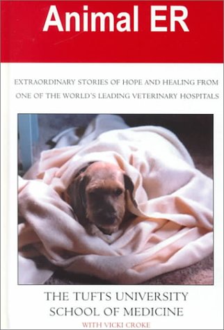 Beispielbild fr Animal ER: Extraordinary Stories of Hope and Healing from One of the World's Leading Veterinary Hospitals zum Verkauf von Ergodebooks