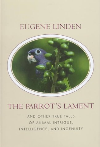 Imagen de archivo de The Parrot's Lament: And Other True Tales of Animal Intrigue, Intelligence, and Ingenuity (G K Hall Large Print Book Series) a la venta por More Than Words