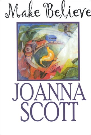 Stock image for Make Believe: Joanna Scott (Hardcover, 2000) for sale by The Yard Sale Store