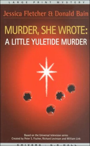 A Little Yuletide Murder (Murder, She Wrote) (9780783891019) by Fletcher, Jessica; Bain, Donald