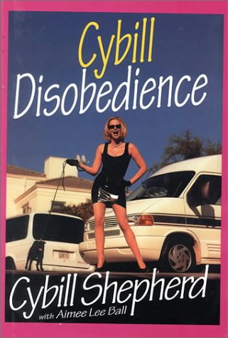 9780783891453: Cybill Disobedience: How I Survived Beauty Pageants, Elvis, Sex, Bruce Willis, Lies, Marriage, Motherhood, Hollywood, and the Irrepressible Urge to ... (Thorndike Press Large Print Core Series)